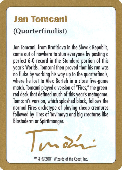Jan Tomcani Bio — World Championship Decks 2001 #jt0a — Non Foil — reference image 1